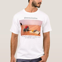 Determination t-shirts