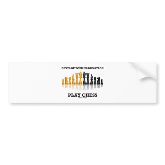Develop Your Imagination Play Chess bumpersticker