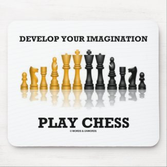 Develop Your Imagination Play Chess mousepad