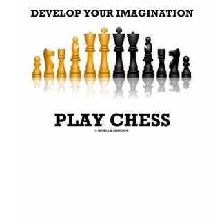 Develop Your Imagination Play Chess shirt