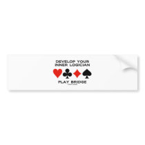 Develop Your Inner Logician Play Bridge Bumper Stickers