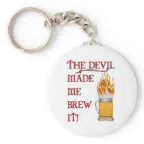 Devil Made Me Brew It - Beer Keychain