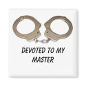DEVOTED TO MY MASTER magnets by Mistress_M DEVOTED TO MY MASTER magnets