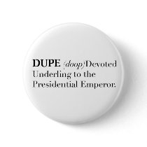 Devoted Underling to the Presidential Emperor buttons