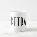 DFTBA COFFEE MUGS