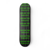 dgrey013, BREAK THE WALLS!!!!, BREAK THE WALLS!... skateboards by DOOMCREW1991 dgrey013, BREAK THE WALLS!!!!, BREAK THE WALLS!... skateboards