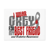 Diabetes I WEAR GREY FOR MY BEST FRIEND 6.2 Post Card
