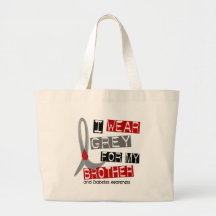Diabetes I Wear Grey For My Brother 37 Tote Bags