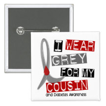Diabetes I Wear Grey For My Cousin 43 Pins