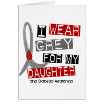 Diabetes I Wear Grey For My Daughter 37 Greeting Cards