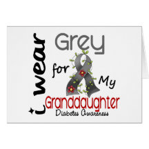 Diabetes I Wear Grey For My Granddaughter 43 Greeting Cards
