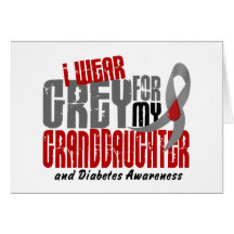 Diabetes I WEAR GREY FOR MY GRANDDAUGHTER 6.2 Greeting Card