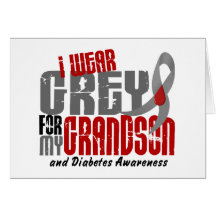 Diabetes I WEAR GREY FOR MY GRANDSON 6.2 Greeting Cards