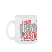 Diabetes I WEAR GREY FOR MY SISTER 6.2 Coffee Mug