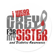 Diabetes I WEAR GREY FOR MY SISTER 6.2 Stickers