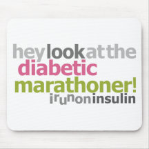Diabetic Marathoner - I Run On Insulin Mouse Pads