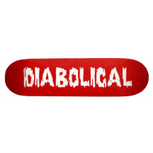 Diabolical Skate Board Deck