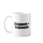 Diagnosis - Hopenosis Mug