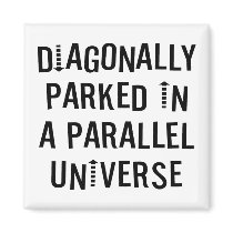 Diagonally Parked Fridge Magnet