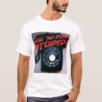 Dial M for Stupid! t-shirts by Legomancer Dial M for Stupid! t-shirts
