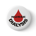 Dialysis Nurse Blood Drop Over Pinback Button