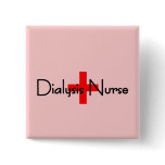 Dialysis Nurse Pinback Button