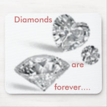 Diamonds, are, forever.... mouse mats