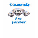Diamonds are forever t-shirts