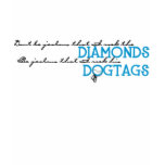 Diamonds & Dogtags t-shirts