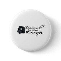 Diamonds in the Rough buttons