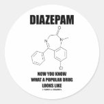 Diazepam Now You Know What Popular Drug Looks Like Round Sticker