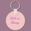Dibs on Darcy - Customized keychains by jessiolson Dibs on Darcy - Customized keychains