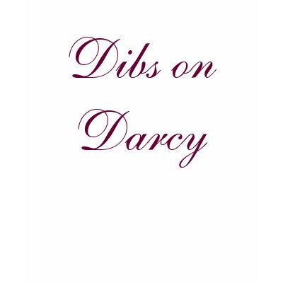 Dibs on Darcy T Shirts by jessiolson