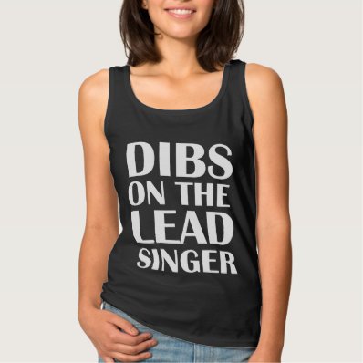 Dibs on the Lead Singer funny women&#39;s tank top