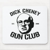Dick Cheney Gun Club mousepads by strk3 Dick Cheney Gun Club mousepads