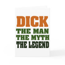 Dick - the Man, the Myth, the Legend! cards