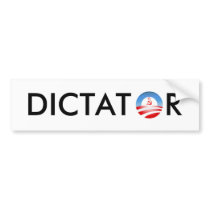 DICTATOR bumper stickers by No_Obot DICTATOR bumper stickers