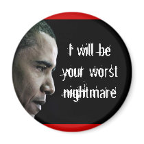 dictatorobama, I will beyour worst nightmare magnets