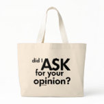 Did I Ask Canvas Bag