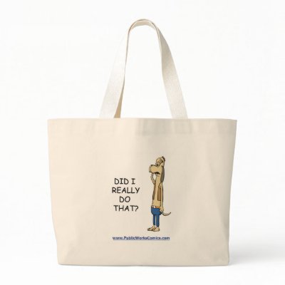 Did I Really Do That? bags
