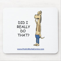Did I Really Do That? Mouse Pads