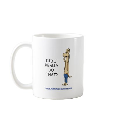 Did I Really Do That? mugs