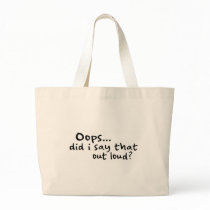 Did I Say That Out Loud? bags by worldsfair Did I Say That Out Loud? bags