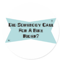 Did Somebody Call For A Bike Rider stickers