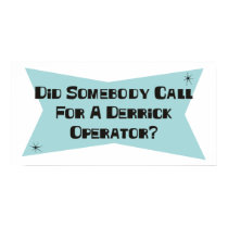 Did Somebody Call For A Derrick Operator posters