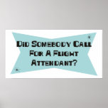 Did Somebody Call For A Flight Attendant posters