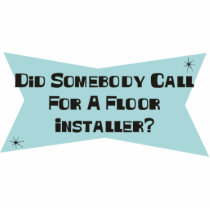 Did Somebody Call For A Floor Installer photo sculptures