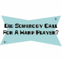 Did Somebody Call For A Harp Player Photo Cutout