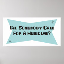 Did Somebody Call For A Hurdler Posters