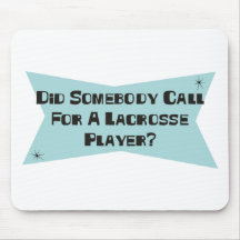 Did Somebody Call For A Lacrosse Player Mouse Pad